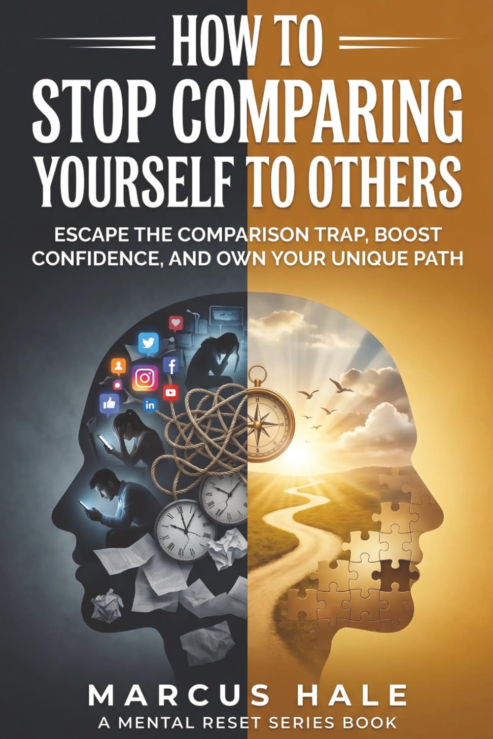 How to Stop Comparing Yourself to Others: Escape the Comparison Trap, Boost Confidence, and Own Your Unique Path