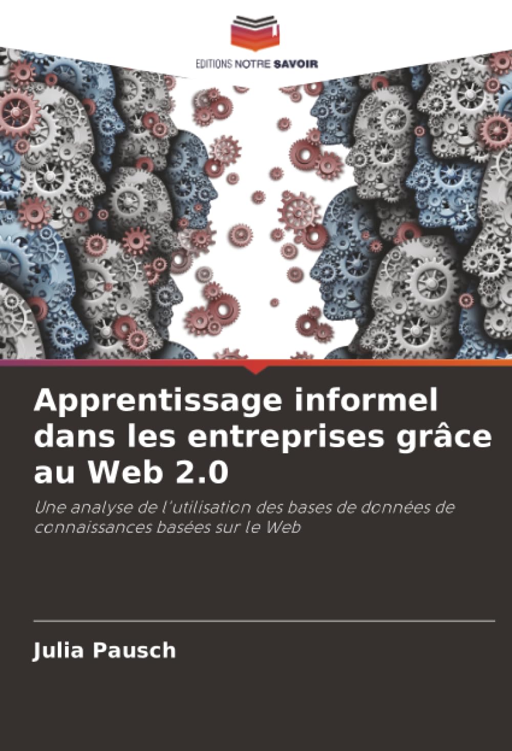 Apprentissage informel dans les entreprises grâce au Web 2.0: Une analyse de l'utilisation des bases de données de connaissances basées sur le Web