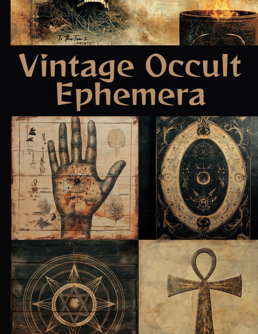 Vintage Occult Ephemera: Supernatural and Mystical Curated Image Collection Book for Scrapbooking, Collages, Mixed Media, Decoupage, Junk Journals, & Cut and Create Paper Crafts