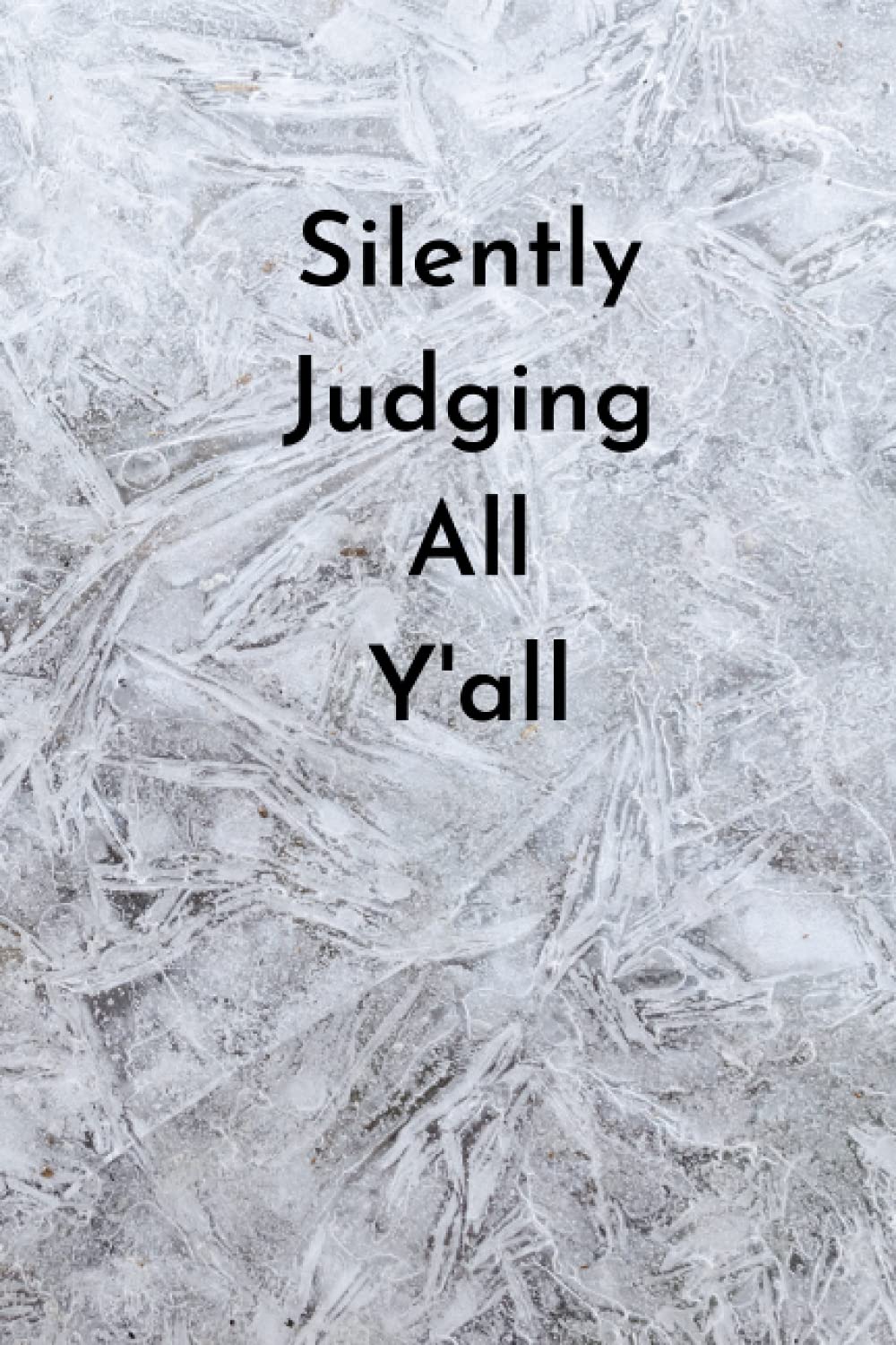 Silently Judging All Y'all