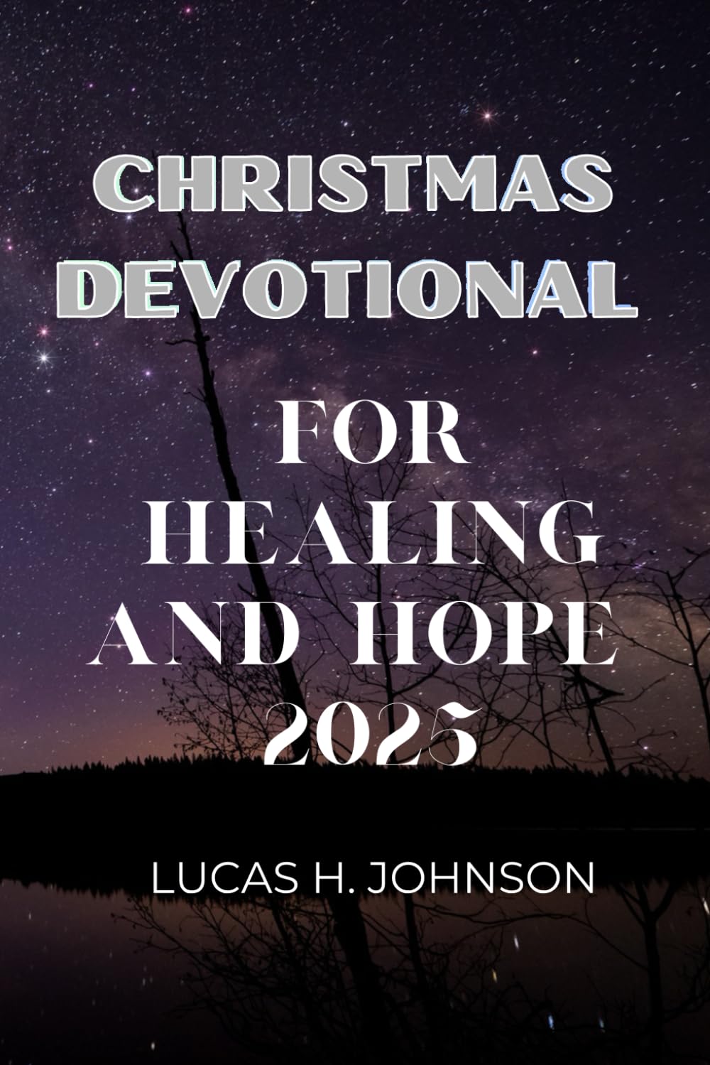 CHRISTMAS DEVOTIONAL FOR HEALING AND HOPE 2025