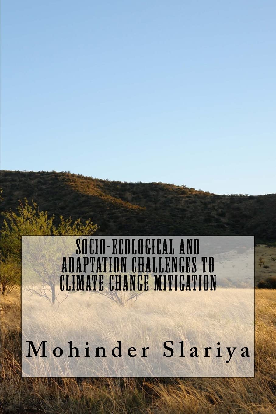 Socio-Ecological and Adaptation Challenges to Climate Change Mitigation: Volume 6 (Advances in Environmental Sociology)