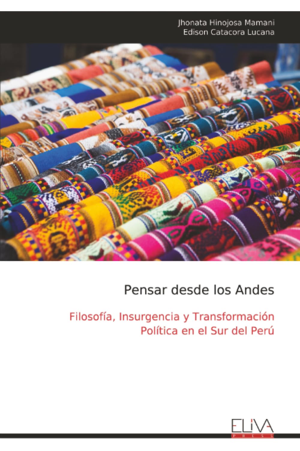 Pensar desde los Andes: Filosofía, Insurgencia y Transformación Política en el Sur del Perú