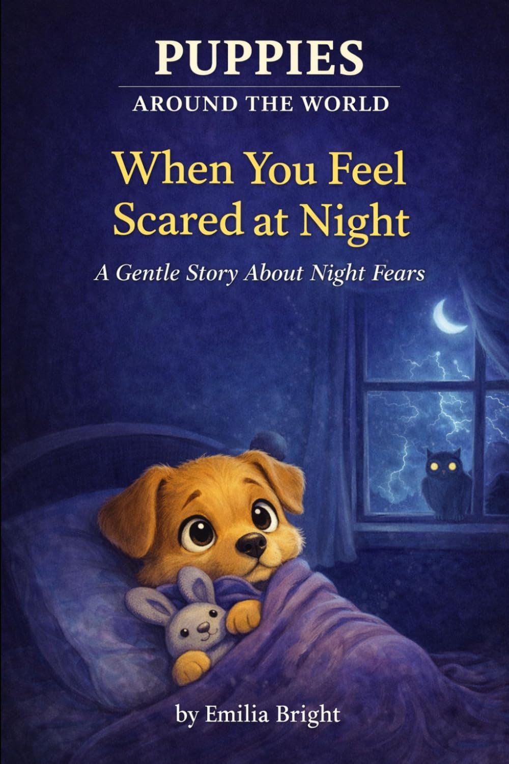 PUPPIES AROUND THE WORLD: When You Feel Scared at Night