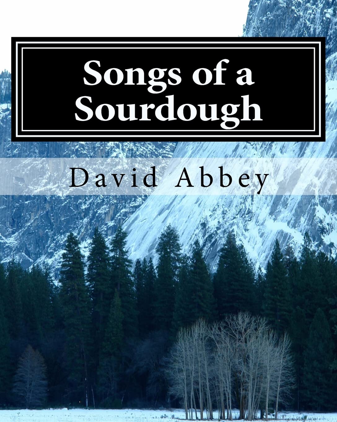 Songs of a Sourdough: Poems by Robert Service: Volume 2 (The Robert Service Series)