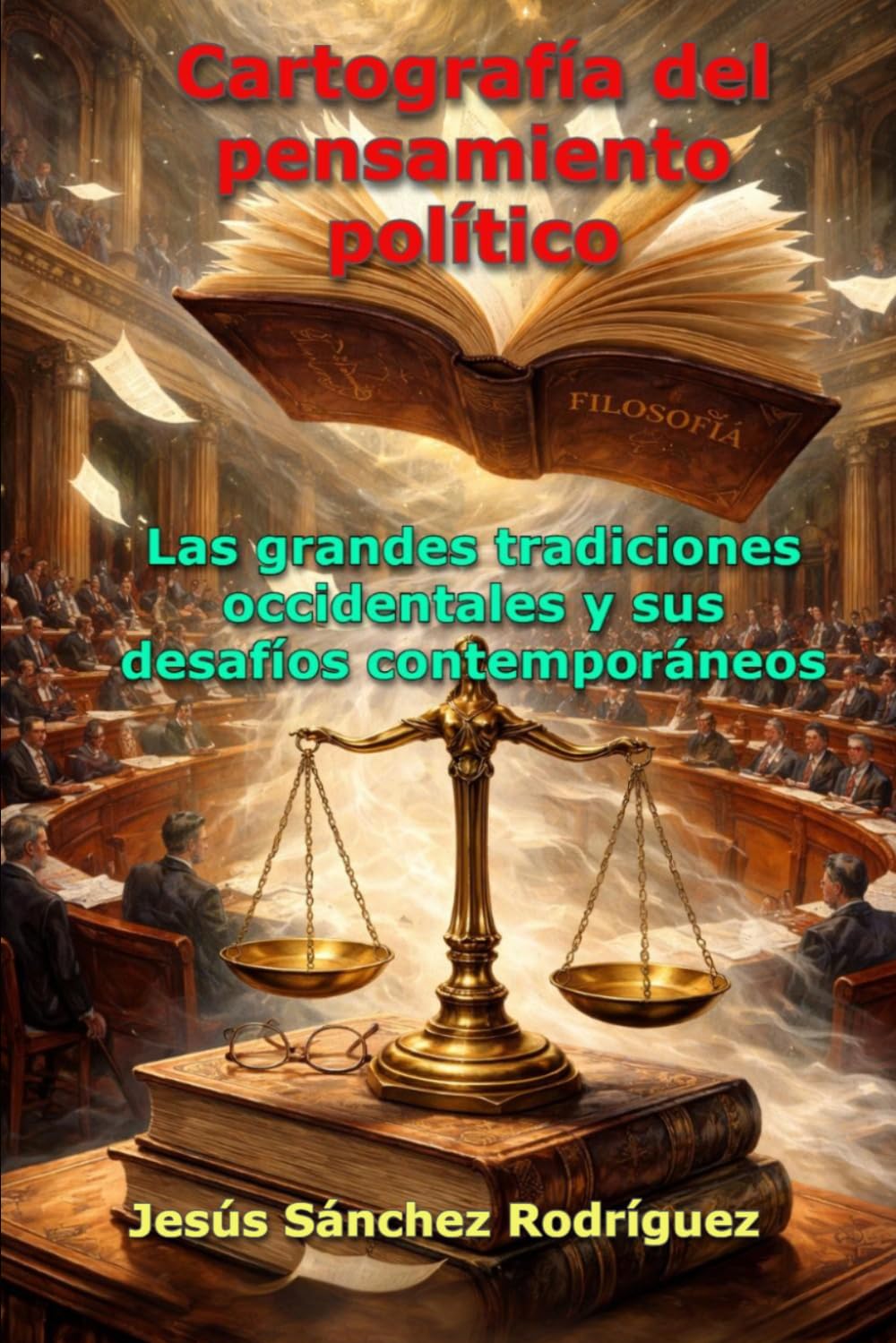 Cartografía del pensamiento político: Las grandes tradiciones occidentales y sus desafíos contemporáneos