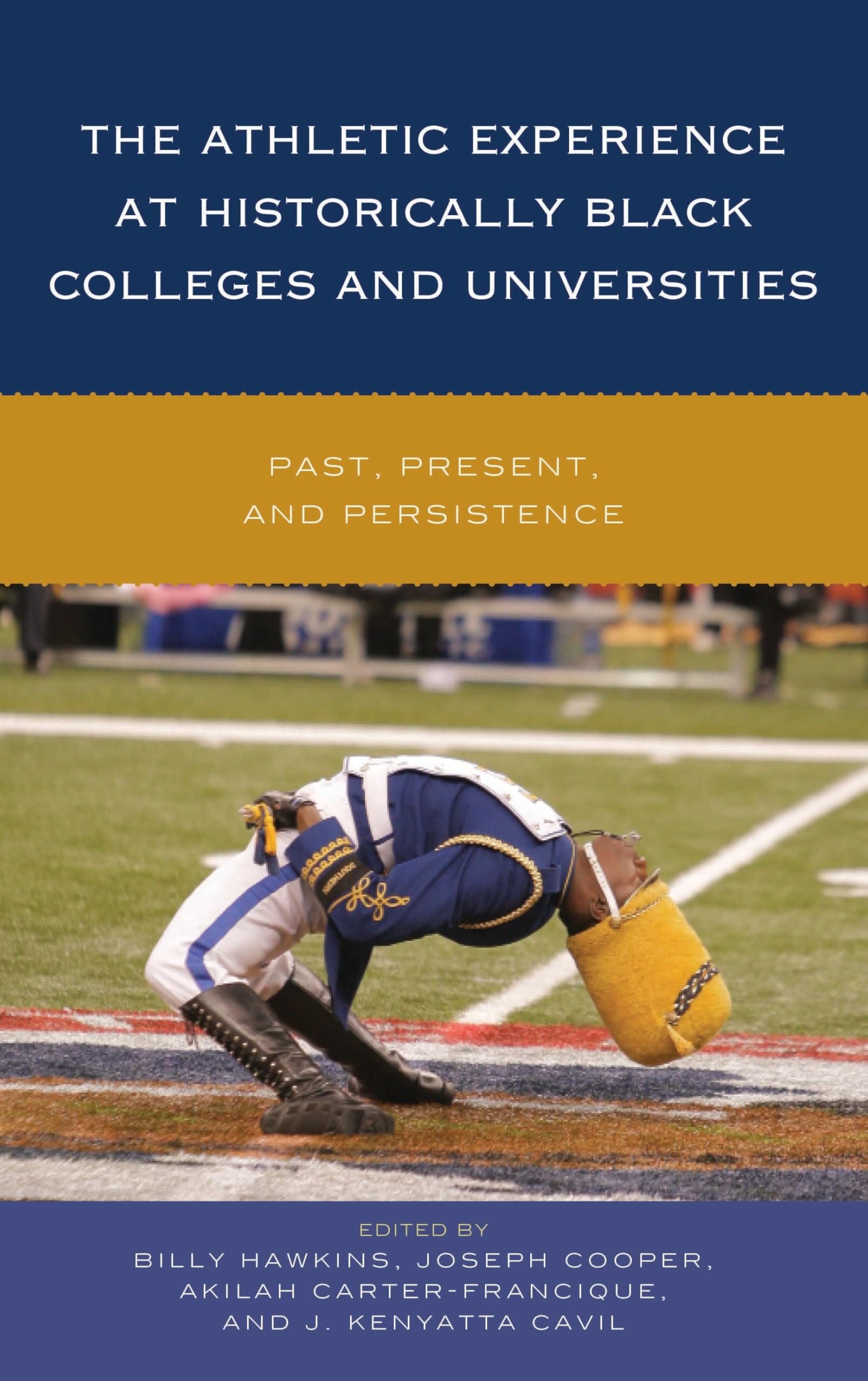 The Athletic Experience at Historically Black Colleges and Universities: Past, Present, and Persistence