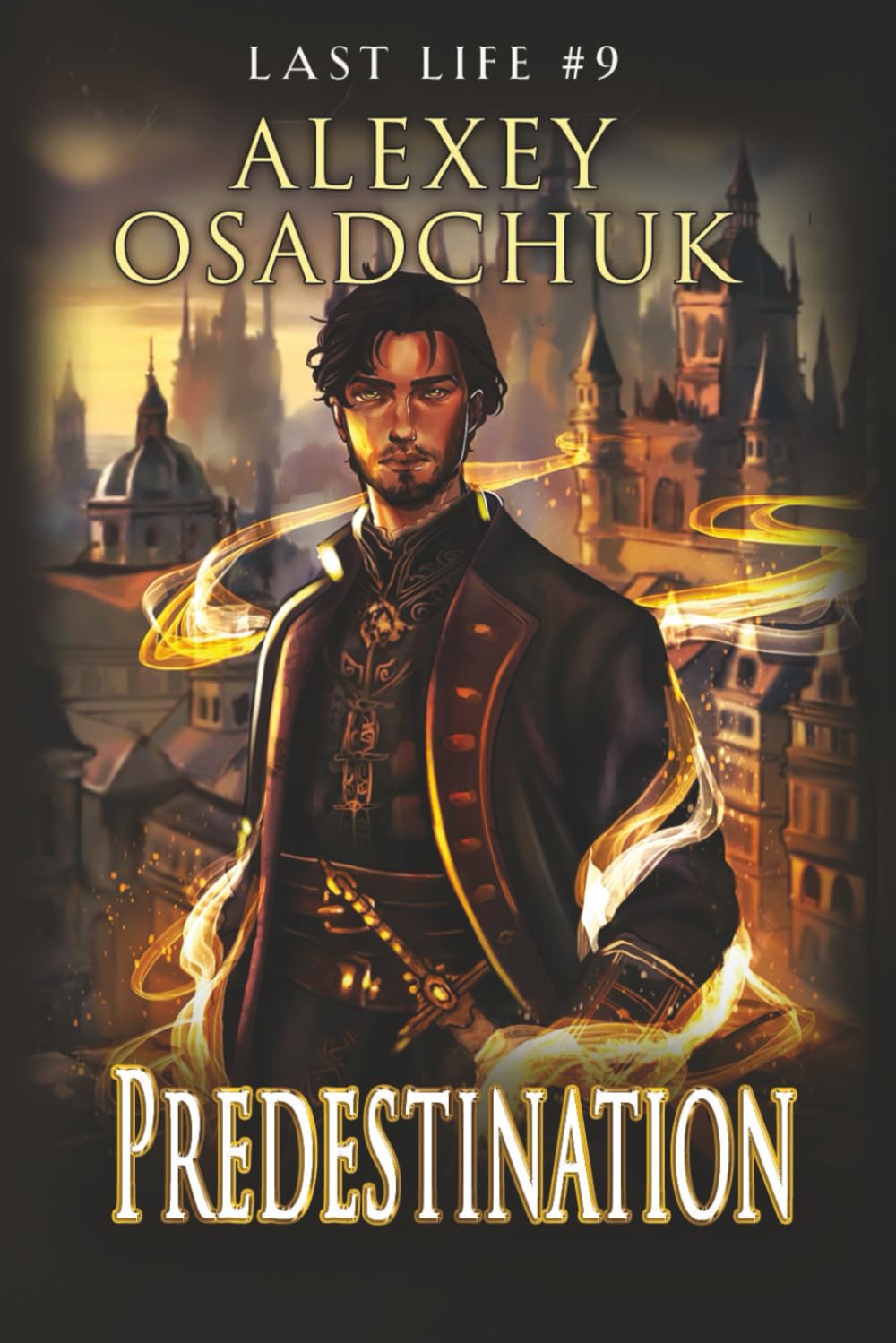 Predestination (Last Life Book #9): A Progression Fantasy Series
