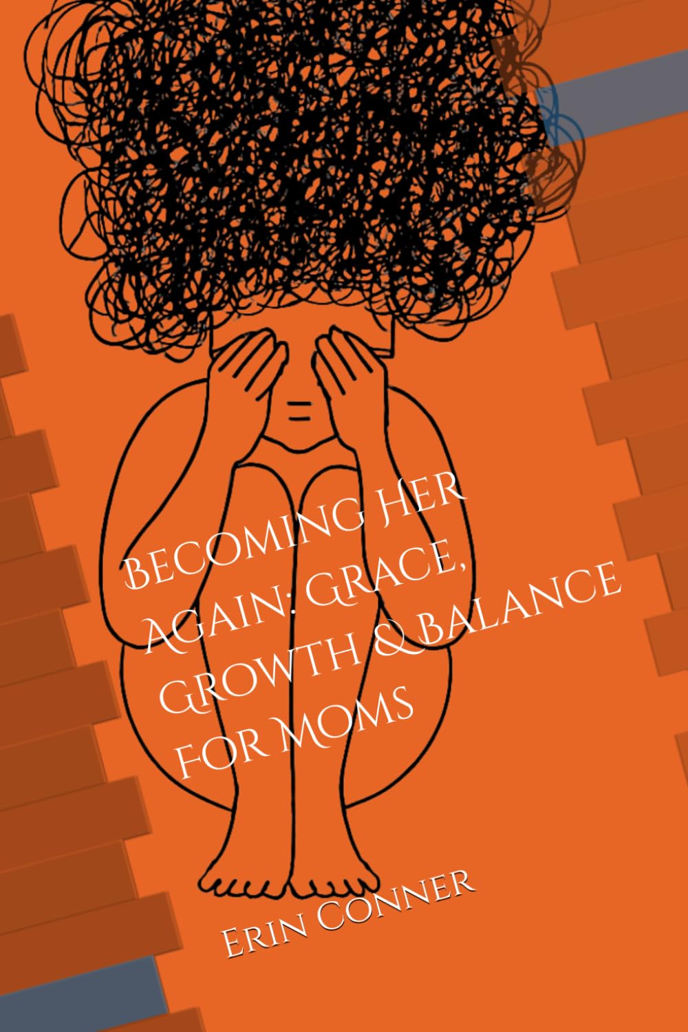 Becoming Her Again: Grace, Growth & Balance For Moms