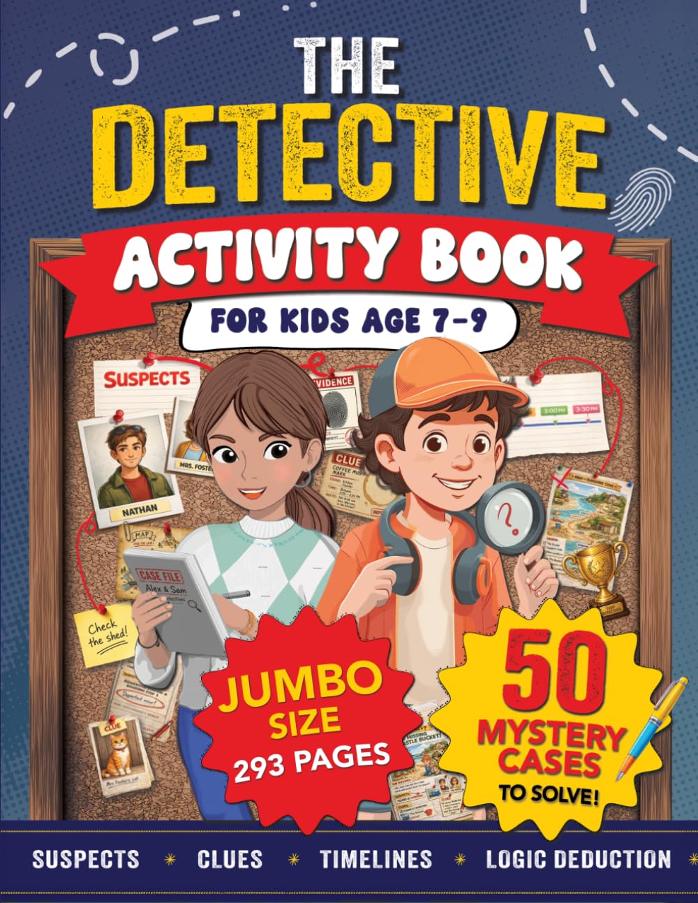 The Detective Activity Book For Kids Age 7-9: Packed with Mystery Puzzle Cases to Solve Using Clues & Logic