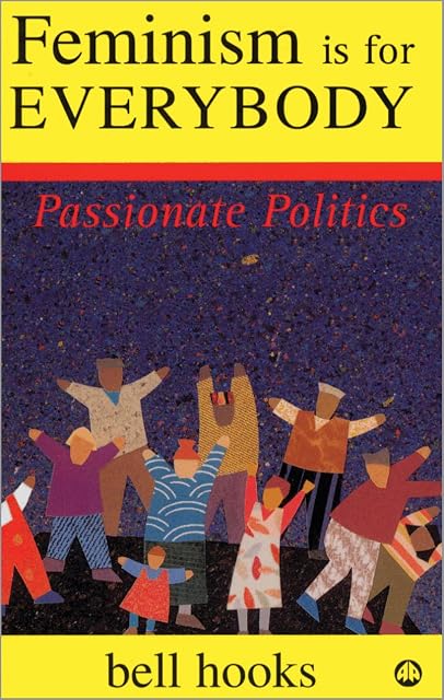 Portada de Feminism Is For Everybody: Passionate Politics