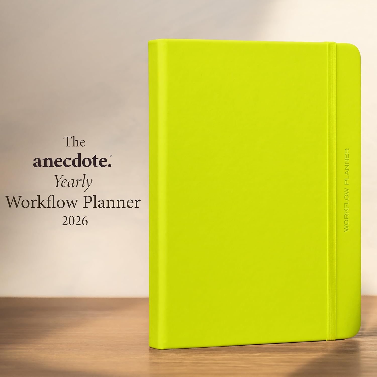 Anecdote 2026 Planner: 52 Week Daily Planner, Yearly, Monthly & Weekly Workflow for Planning Your Success – Vegan Leather Hardcover, Start Anytime & Achieve your Goals - Neon Yellow Neon Yellow 2025-2026
