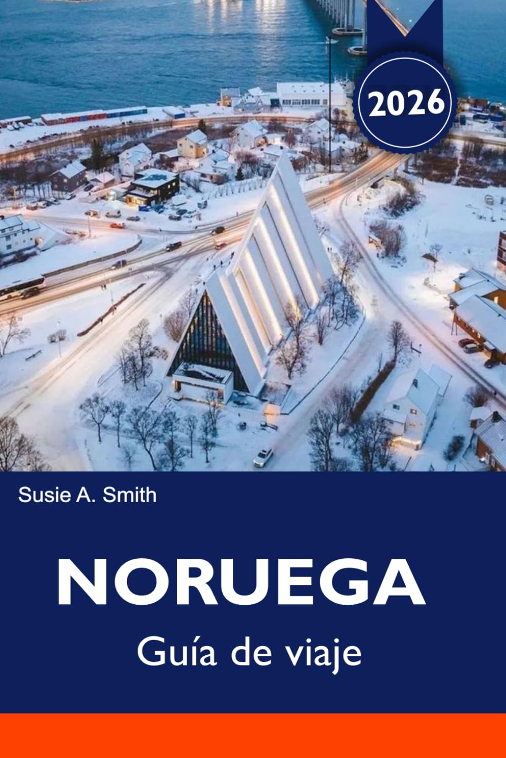 NORUEGA Guía de viaje 2026-2027: Fiordos, auroras boreales, rutas panorámicas e itinerario de 7 días + consejos de viaje y planificación de vacaciones