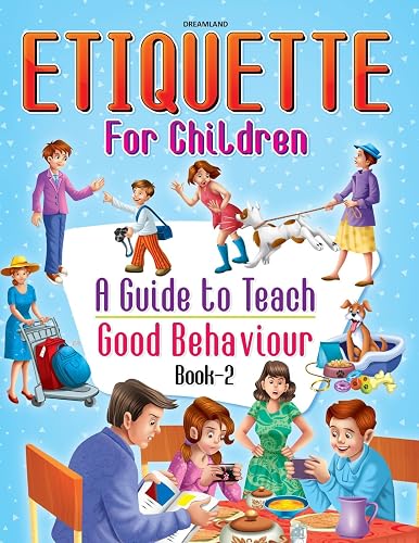 Etiquette For Children Book 2: A Guide To Teach Good Behaviour [Paperback] Dreamland Publications