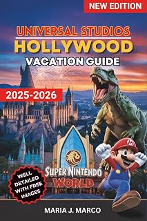 UNIVERSAL STUDIOS HOLLYWOOD VACATION GUIDE: Discover UNIVERSAL STUDIOS HOLLYWOOD, Explore Attractions, Rides, Dining, Events, Tips, and Planning for every type of Travelers.