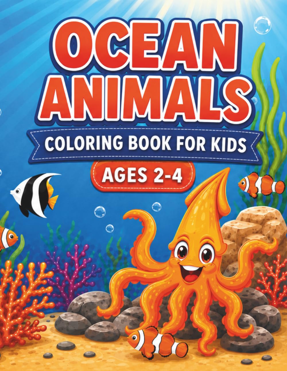 Ocean Animals for Ages 2-4: Sea Life Coloring Book for Toddlers: Simple and Cute Ocean Creatures (Coloring pages for children)