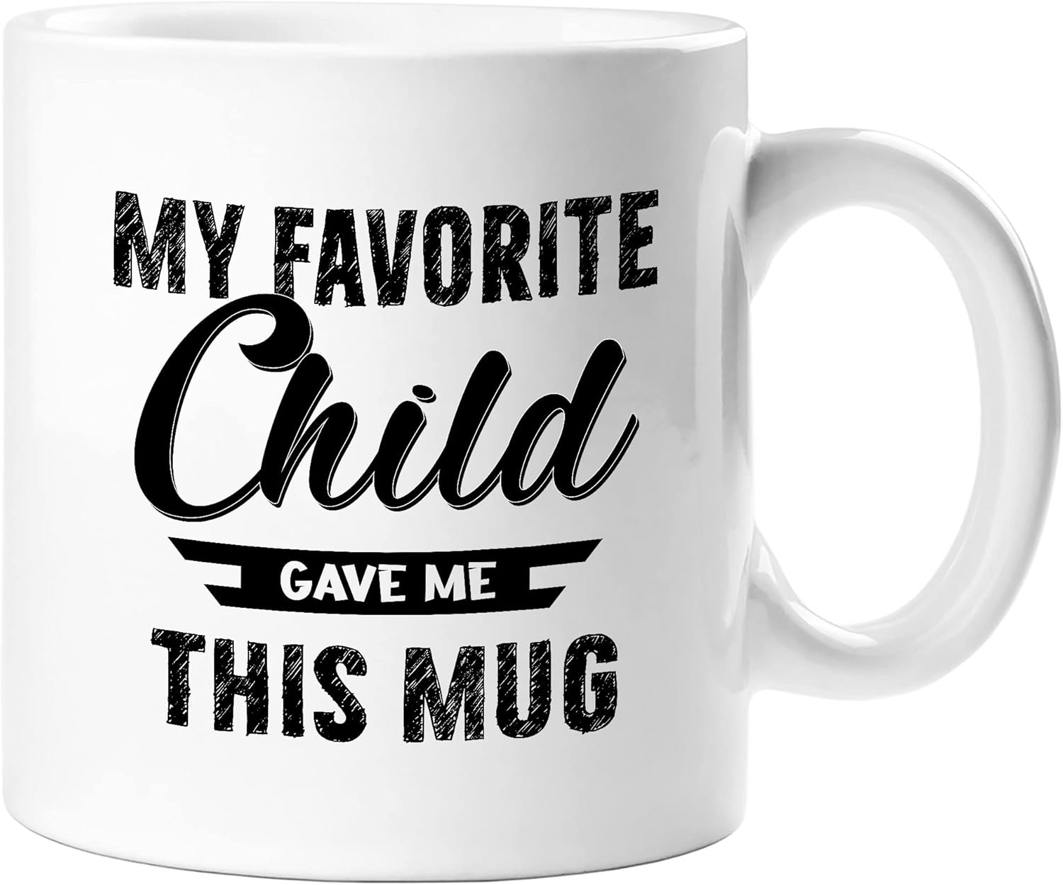 LPVLUX Funny Mom Mug my favorite child gave me this mug