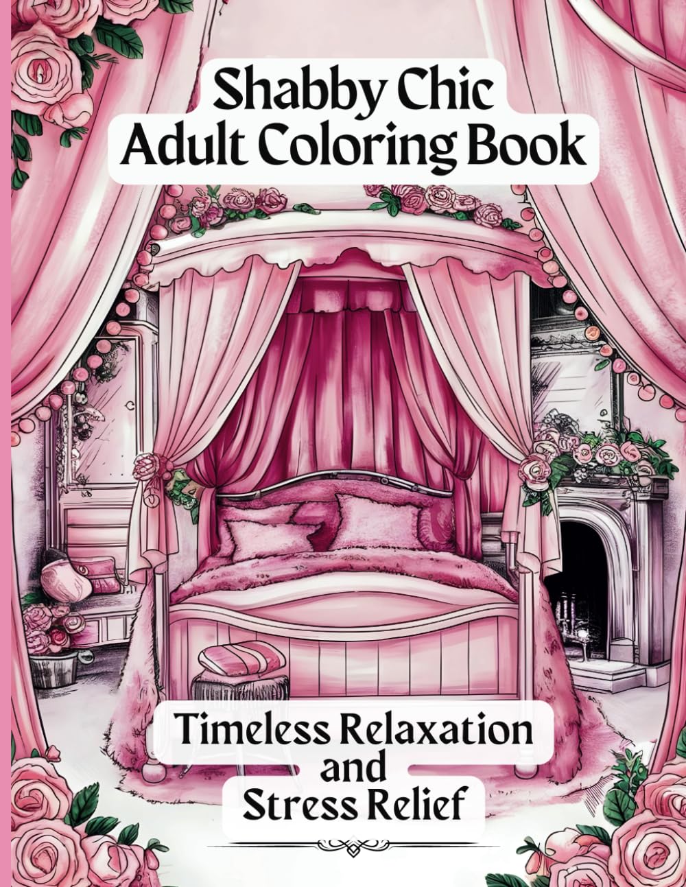 Shabby Chic Adult Coloring Book: Timeless Relaxation and Stress Relief