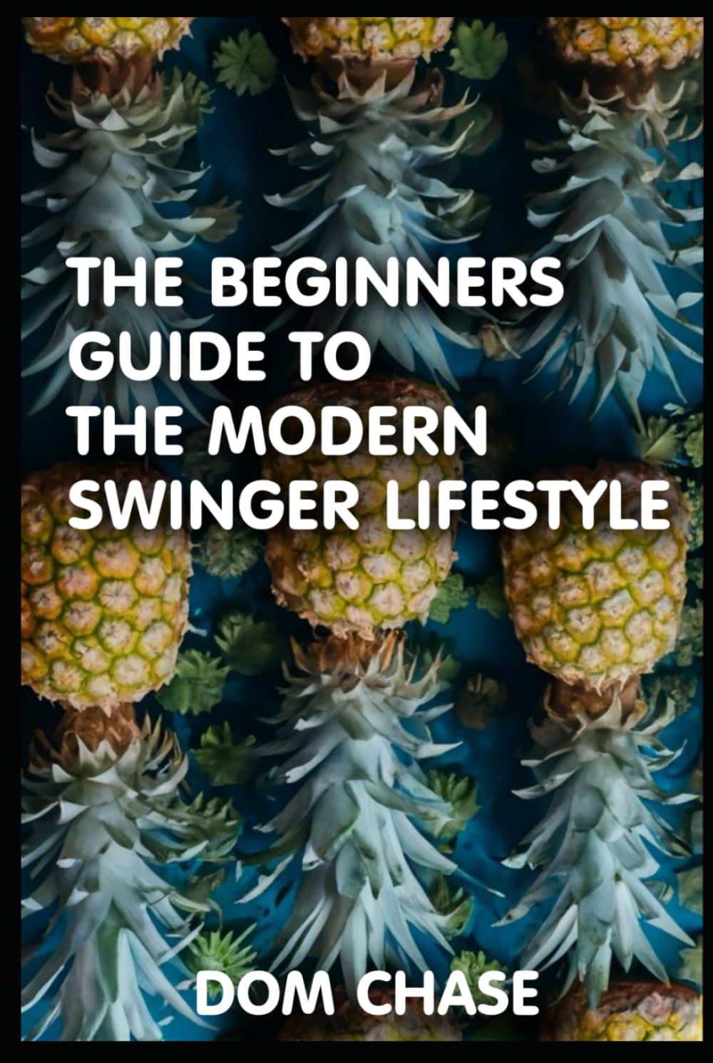 THE BEGINNERS GUIDE TO THE SWINGER LIFESTYLE