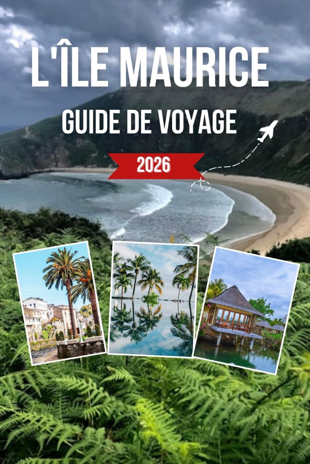 L'île Maurice GUIDE DE VOYAGE 2026