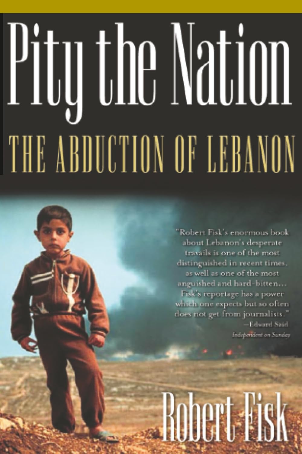 Pity the Nation: The Abduction of Lebanon