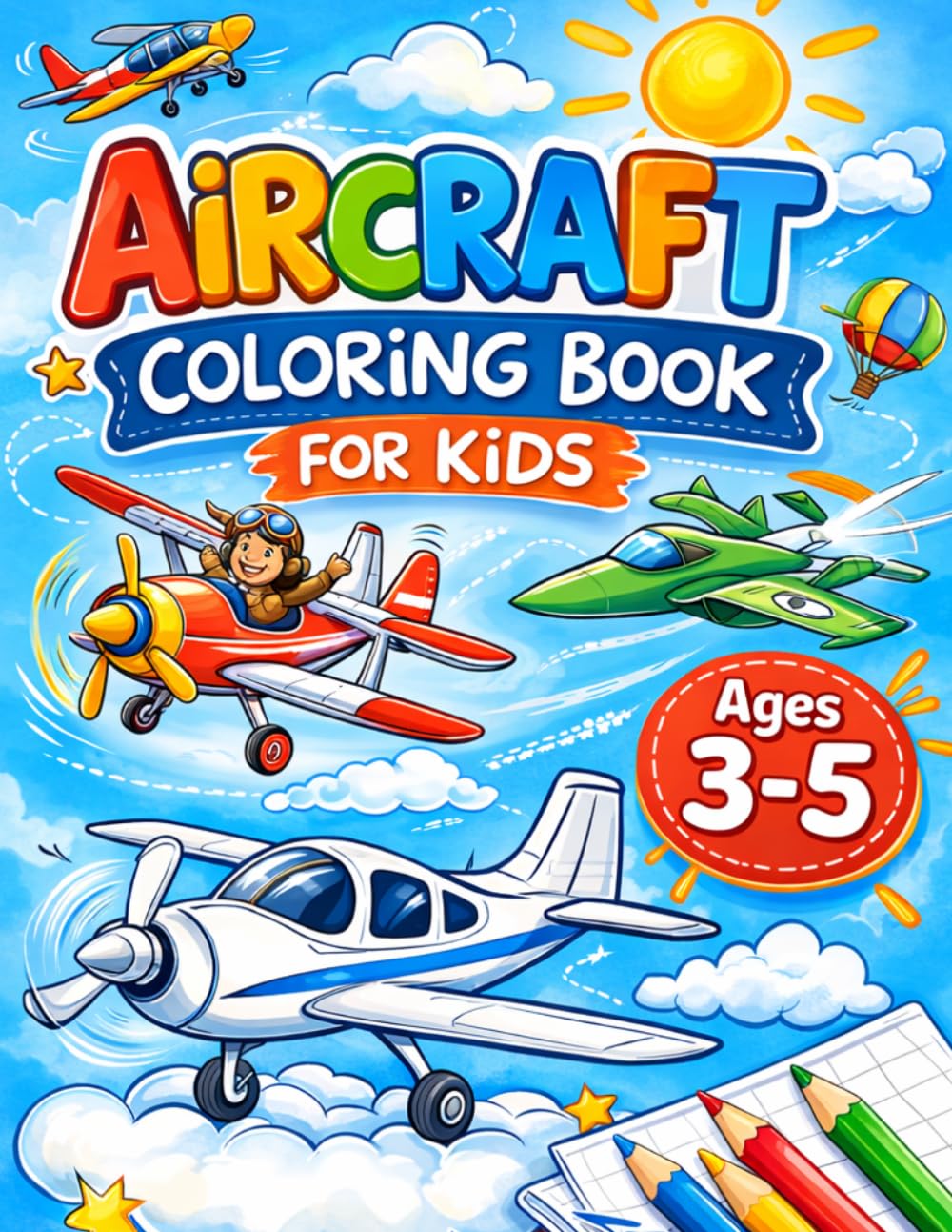 Aircraft Coloring Book for Kids: Fun Airplanes, Helicopters, Rockets & More – Easy Coloring Book for Boys and Girls Ages 3–5