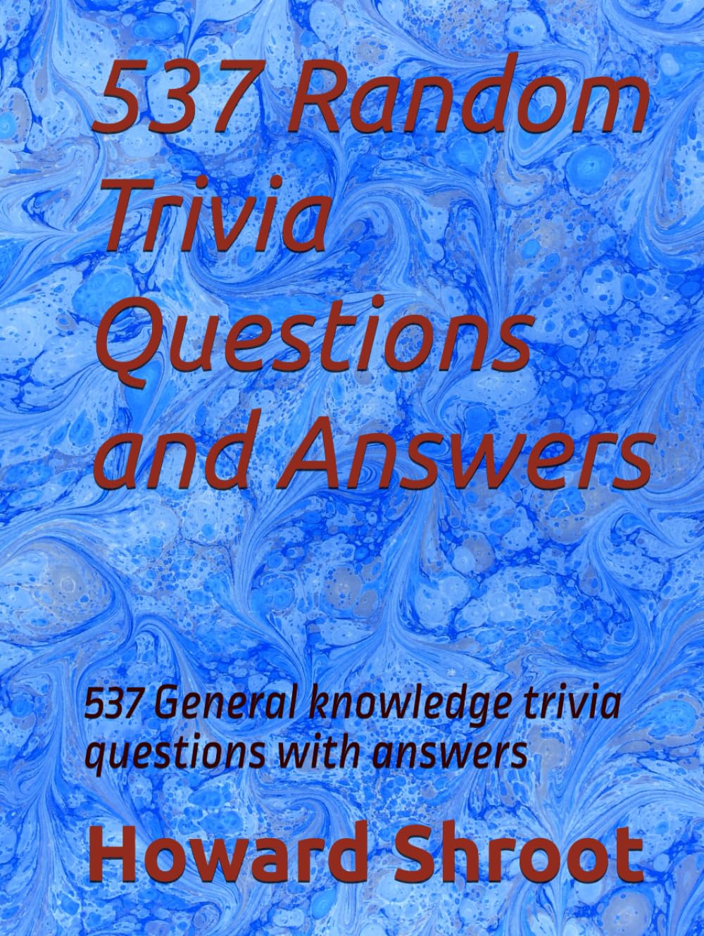 537 Random Trivia Questions and Answers: 537 General knowledge trivia questions with answers