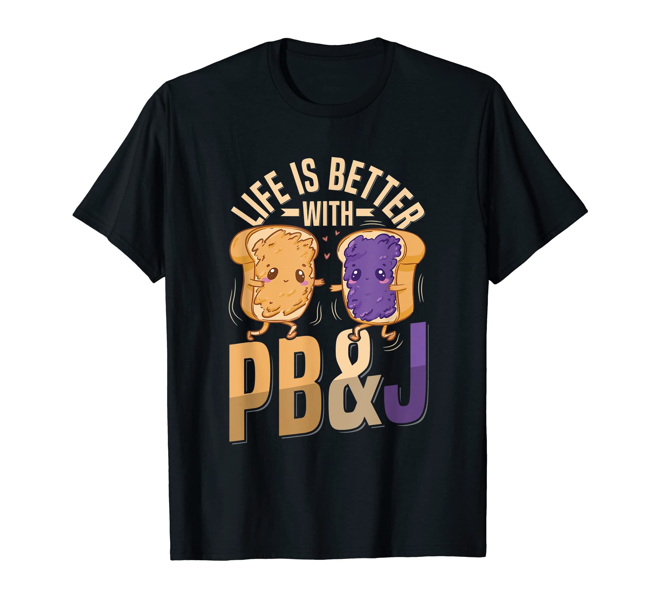 Life is better with pb&j Design for a PB&J Sandwich Lover T-Shirt