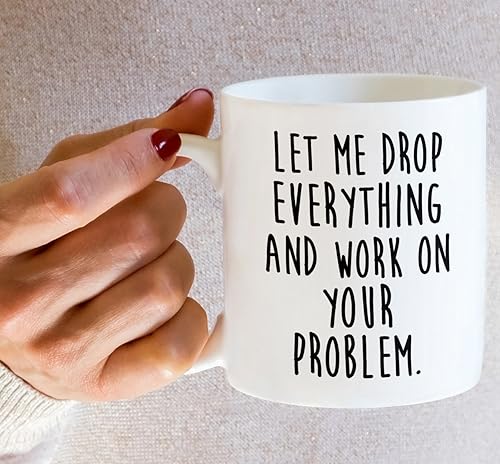 Miniatura 5 de Retreez Taza divertida Let Drop Everything & Work On Problem - Tazas de café de cerámica de 11 onzas Divertido, sarcasmo, sarcástico,