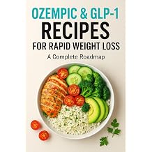 Ozempic & GLP-1 Recipes for Rapid Weight Loss