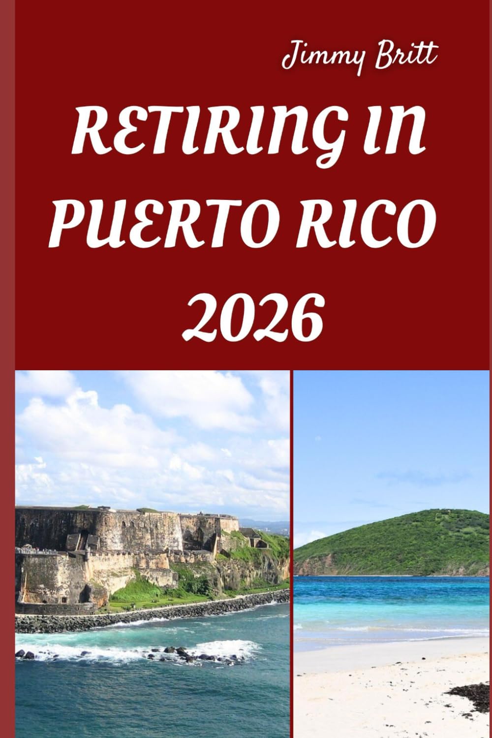 RETIRING IN PUERTO RICO 2026: Your Practical Guide to Affordable Living, Island Comfort, and Smart Retirement Choices Across Puerto Rico in 2026