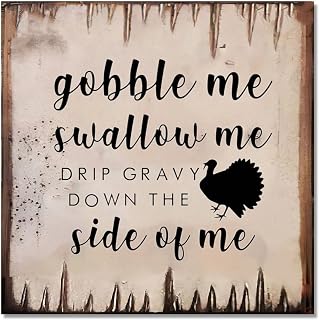 Wood Sign Rustic Style Wall Decorate Gobble Me Swallow Me Drip Gravy Down the Side of Me Vintage Wooden Plaque for Farmhouse Living Room Bedroom Home Decor 16x16inch