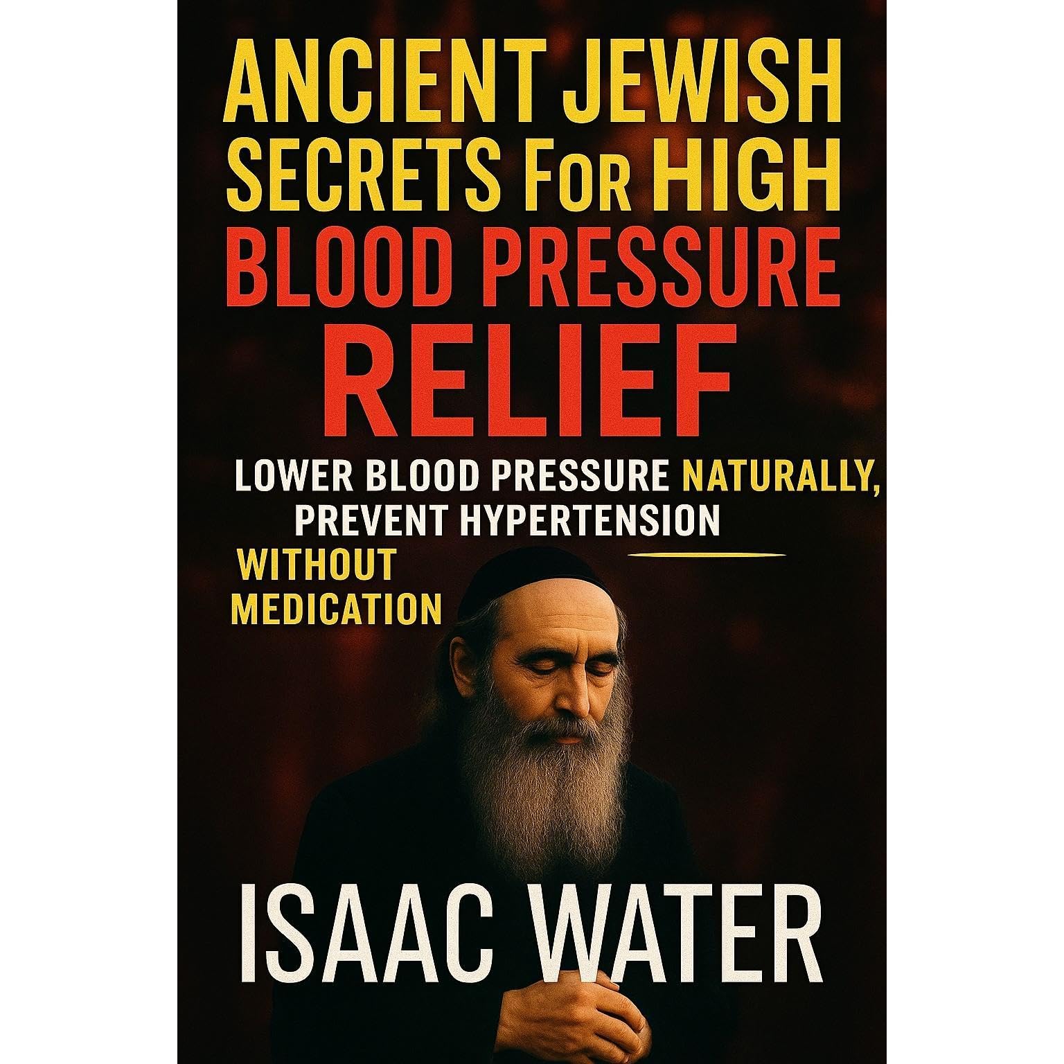 ANCIENT JEWISH SECRETS FOR HIGH BLOOD PRESSURE RELIEF