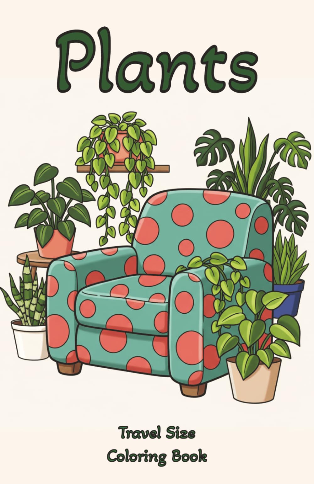 Plants Travel Size Coloring Book: Relaxation and Stress Relief for Adults, 53 Illustrations with Inspirational Quotes in Small Pocket Size Coloring ... (Travel Size Coloring Books by Good Dad)