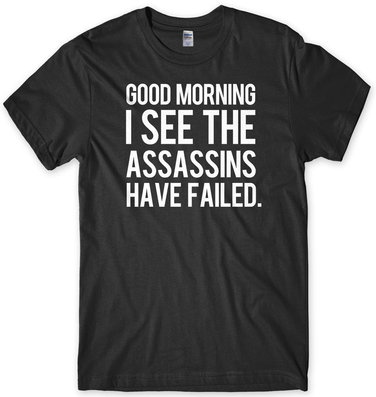 Daytripper Men's Black Clothing Good Morning I See The Assassins Have Failed Hipster T-Shirt -X-Large