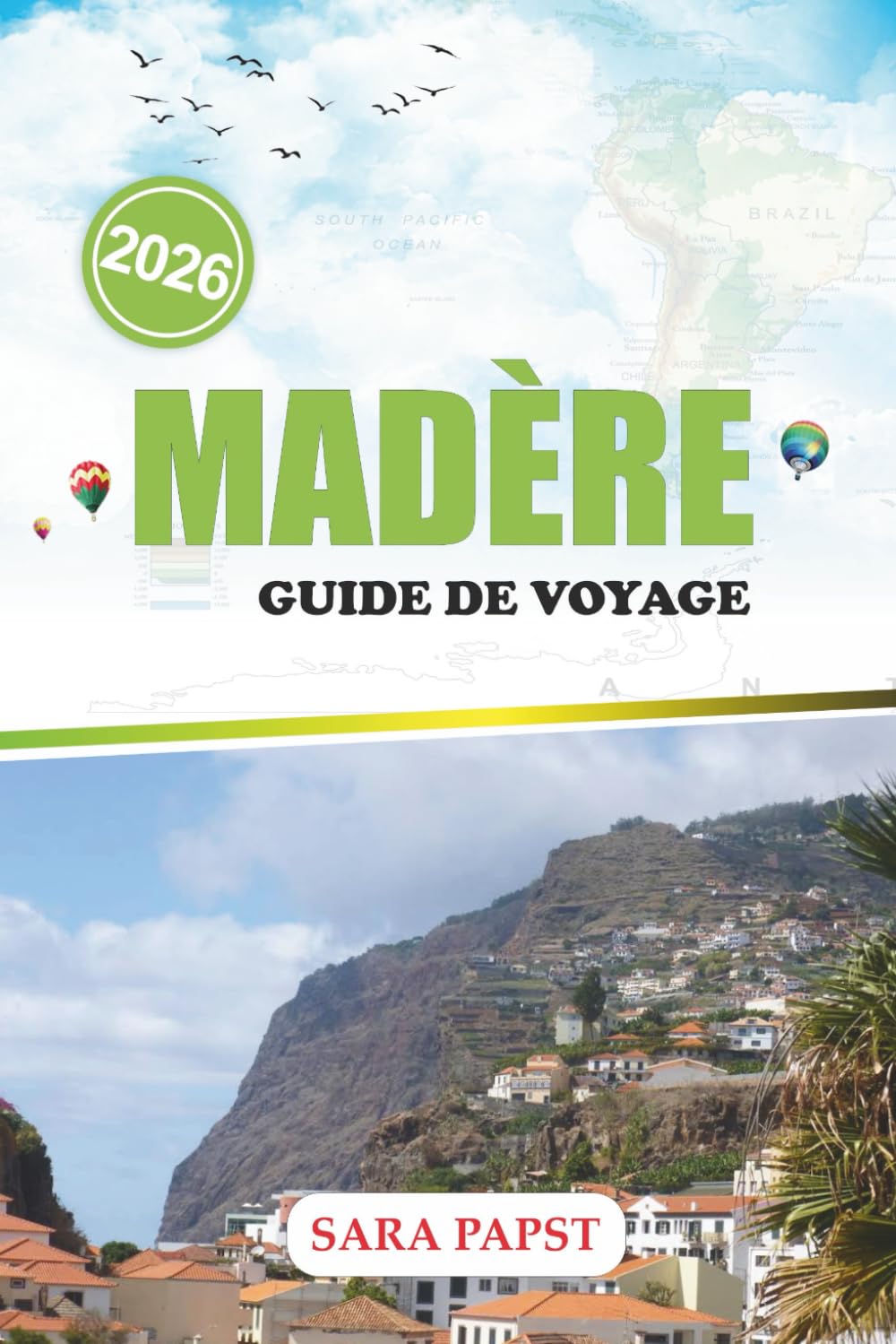 MADÈRE GUIDE DE VOYAGE 2026: Voyage à travers le joyau atlantique du Portugal : horizon accidenté, sentiers forestiers et vues infinies sur l'océan