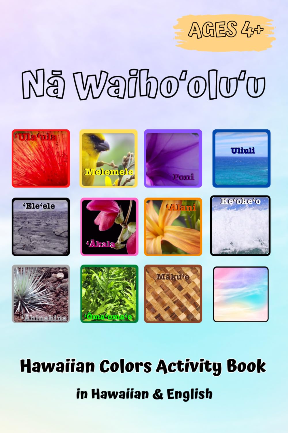 Hawaiian Colors Activity Book - in Hawaiian and English: Nā Waihoʻoluʻu