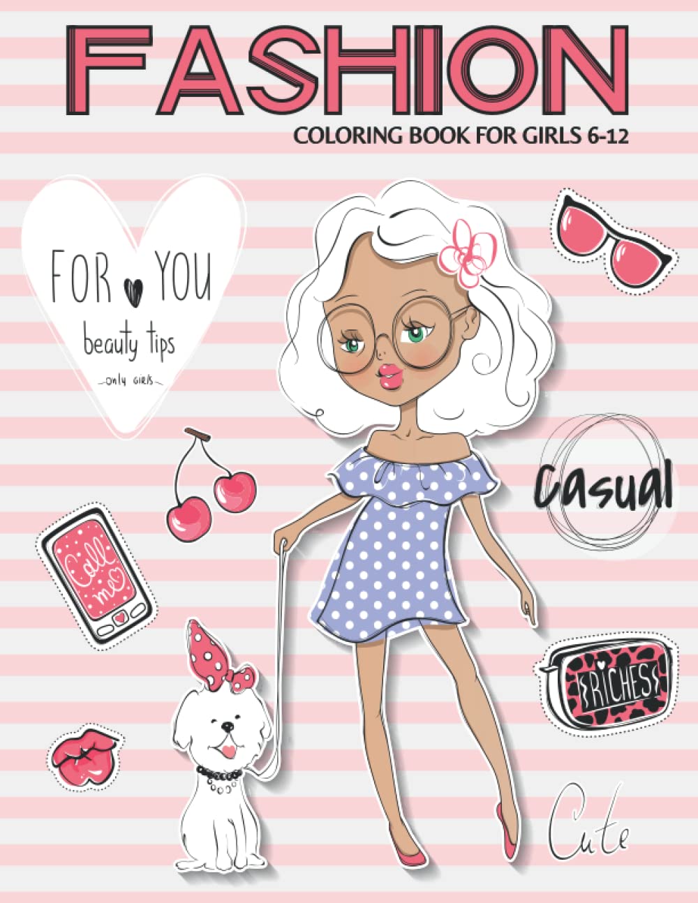 Fashion Coloring Book For Girls 6-12: Fashion Coloring Book for Girls, 50 Fun and Beauty Coloring Pages for Girls, Kids and Teens with Gorgeous Fashion Style & Other Cute Designs