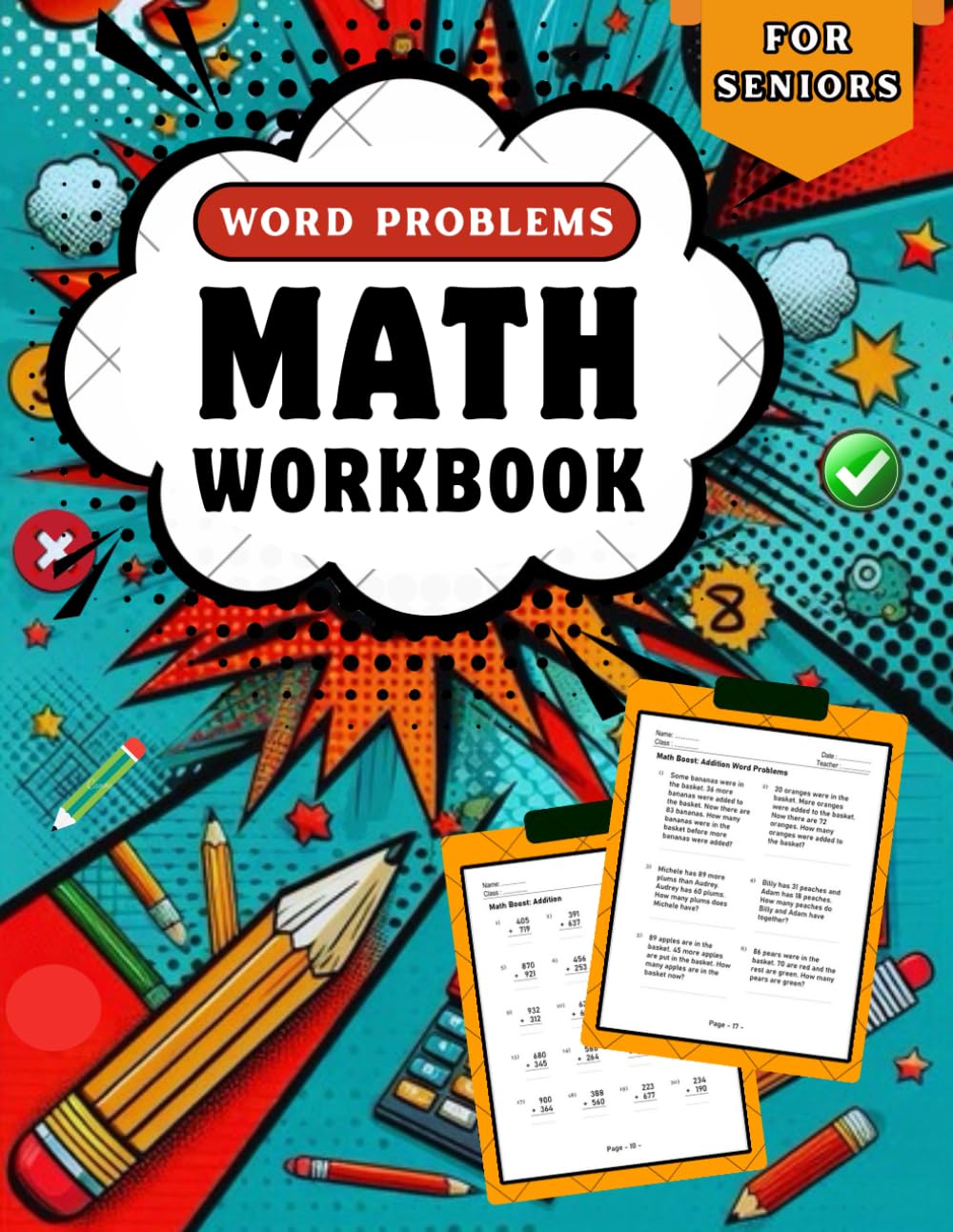 Math Workbook for Seniors: Addition, Subtraction, Multiplication, Division And Word Problems – Over 1000 Exercises with Full Solutions