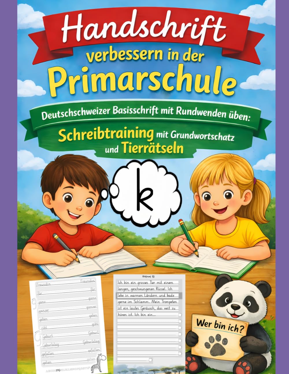 Handschrift verbessern in der Primarschule: Deutschschweizer Basisschrift mit Rundwenden üben: Schreibtraining mit Grundwortschatz und Tierrätseln ... Basisschrift Schreibübungen)