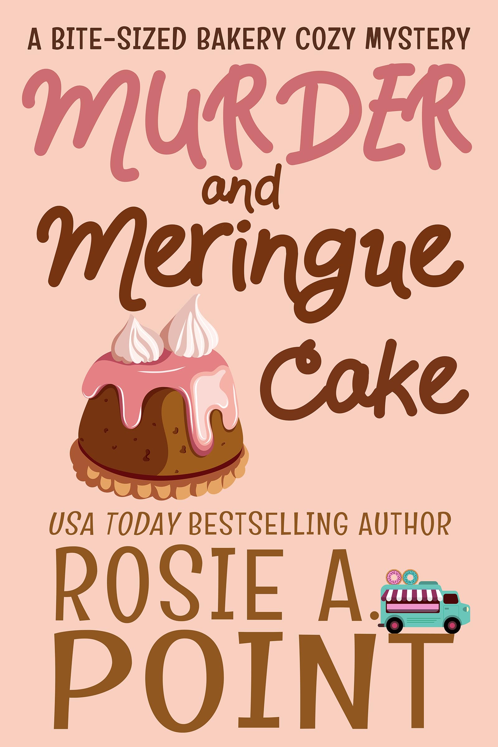 Murder and Meringue Cake (A Bite-sized Bakery Cozy Mystery Book 4)