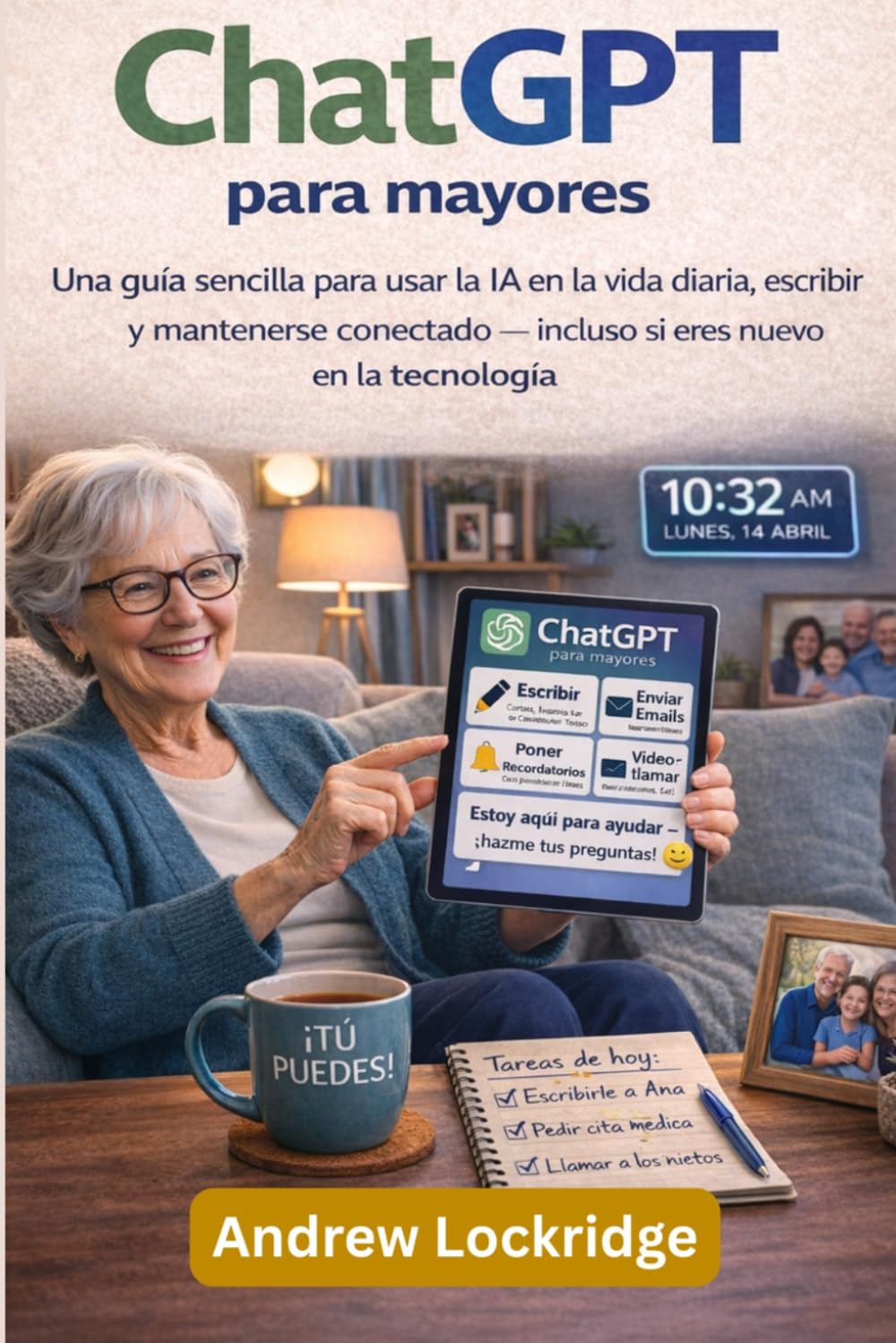 ChatGPT para mayores: Una guía sencilla para usar la IA en la vida diaria, escribir y mantenerse conectado — incluso si eres nuevo en la tecnología