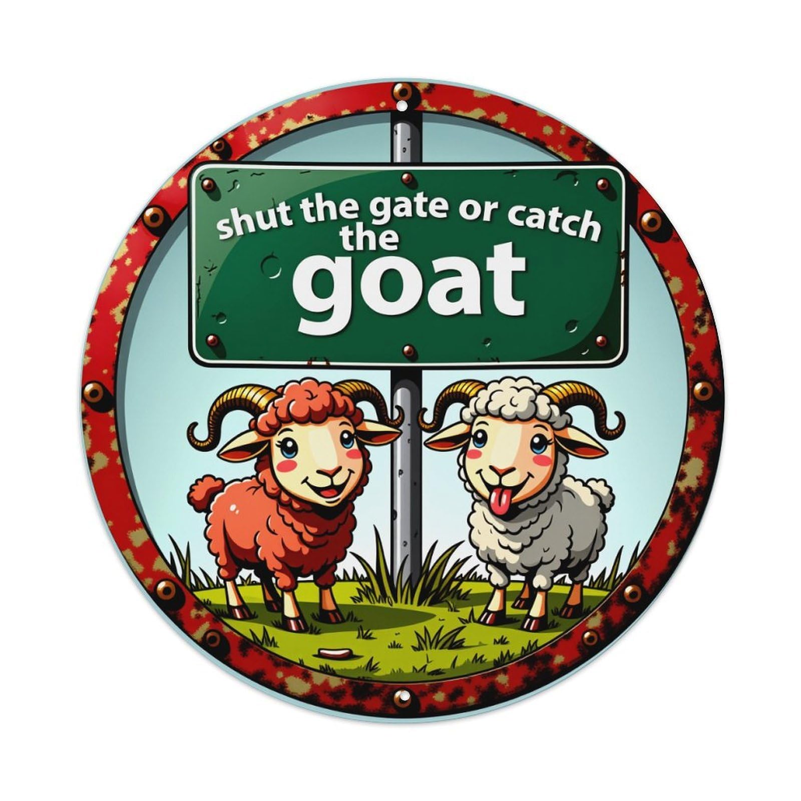 Shut The Gate Or Catch The Goat Round Vintage Tin Sign,Retro Wall Art,Metal Poster for Home, Bar, Garage, Cafe, Rustic Indoor & Outdoor Decor, 8x8 Inches
