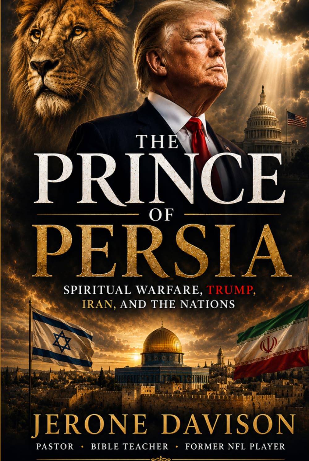 PRINCE OF PERSIA: Spiritual Warfare, Trump, Iran, and the Nations
