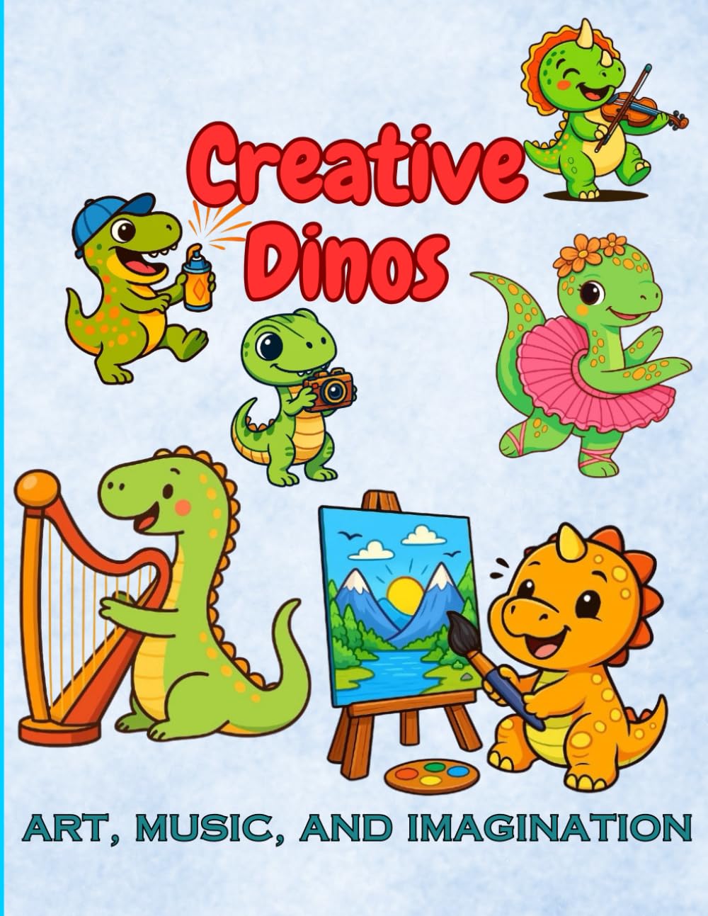 Creative Dinos – Art, Music, and Imagination, Dinosaurs, Music, and Art Coloring Book: Creative Dino Scenes for Kids Ages 6-12 (Artistic Dinosaur ... Dino World - A Fun Coloring Book For Kids)