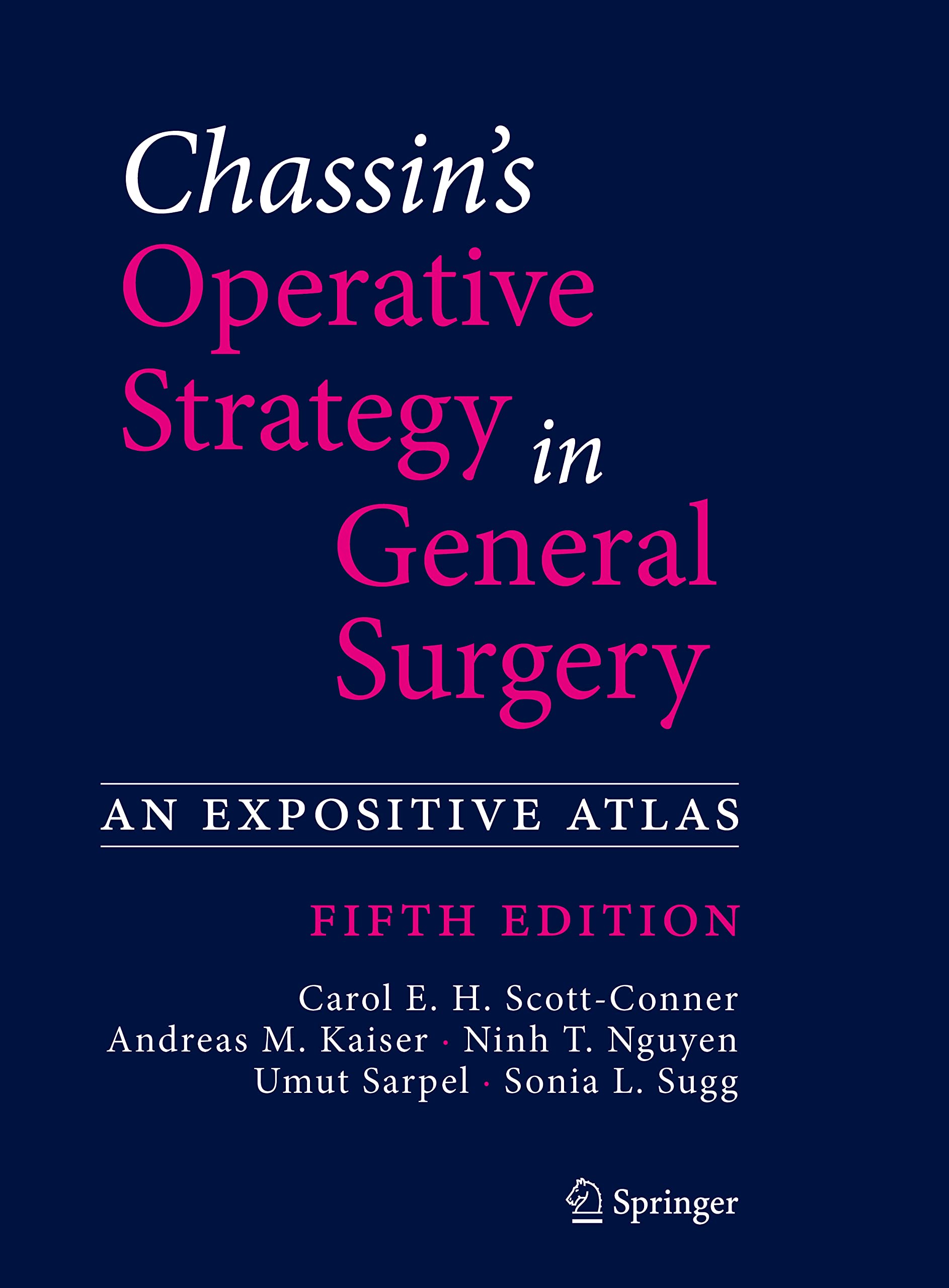 Chassin's Operative Strategy in General Surgery: An Expositive Atlas Fifth Edition 2022