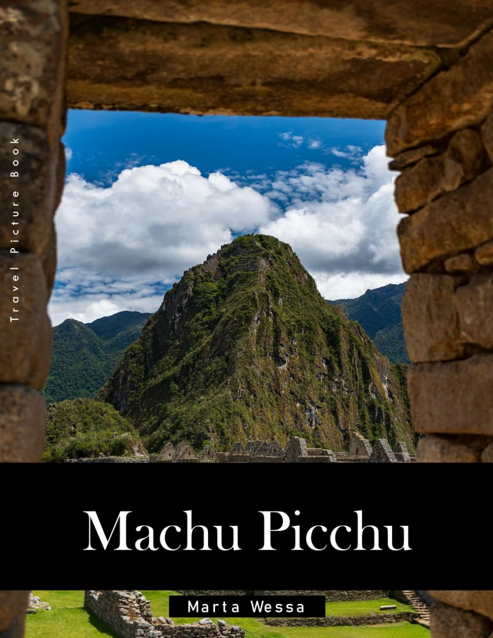 Machu Picchu: A Perfect Coffee Table Picture Book - Travel and Tourism lovers Gift