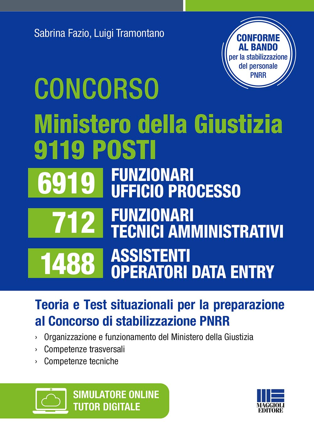 Concorso ministero della Giustizia per la stabilizzazione del PNRR: 6919 Funzionari ufficio processo - 712 Funzionari tecnici-amministrativi - 1488 Assistenti operatori data entry (9119 posti)