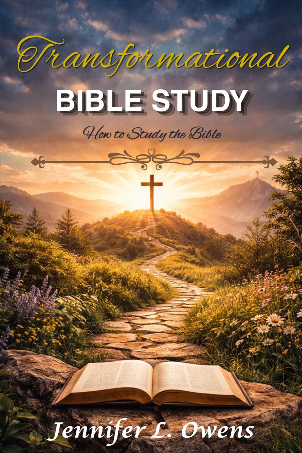 Transformational Bible Study: How To Study The Bible