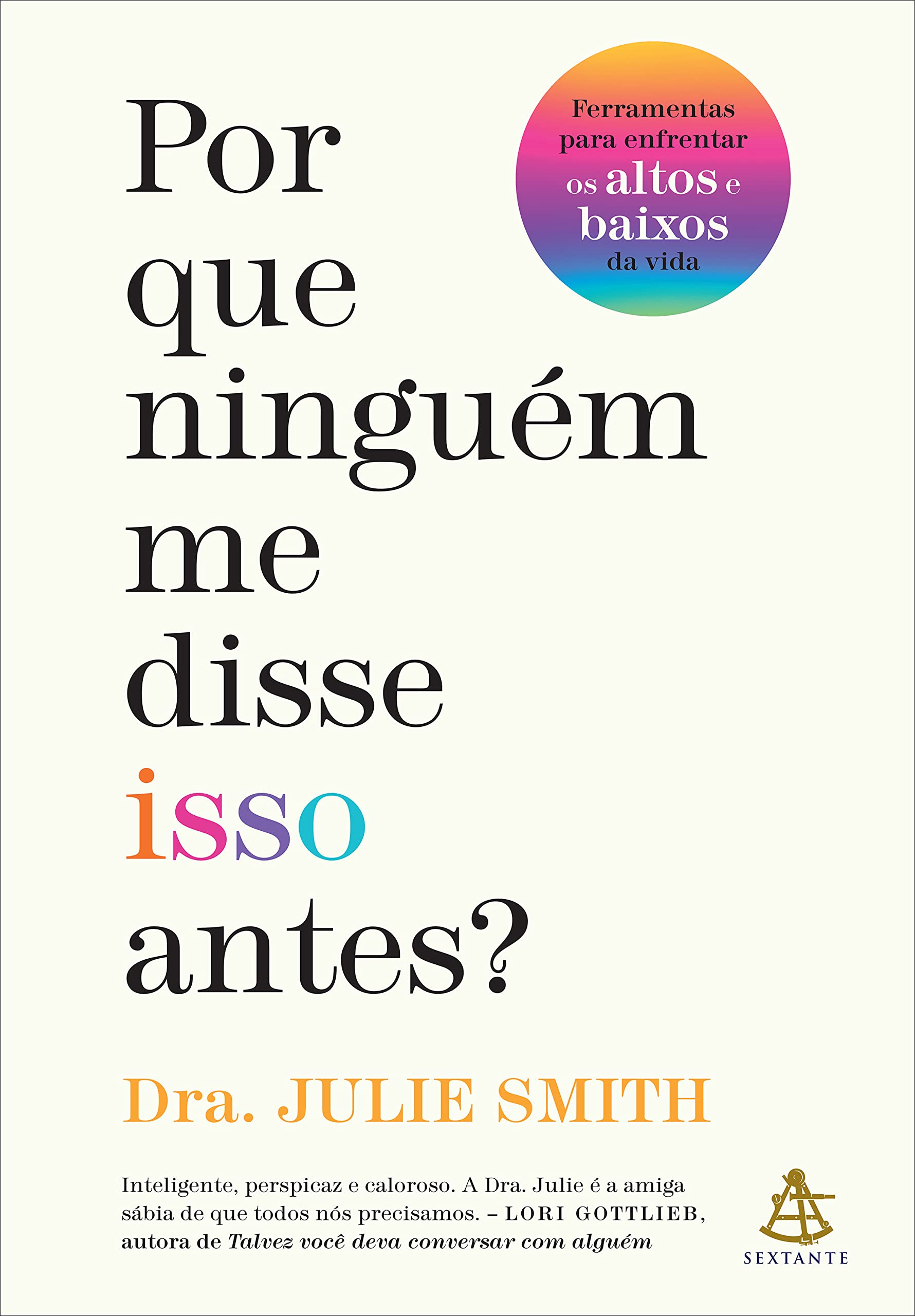 Porque é que Ninguém me Disse Isto Antes? de Julie Smith